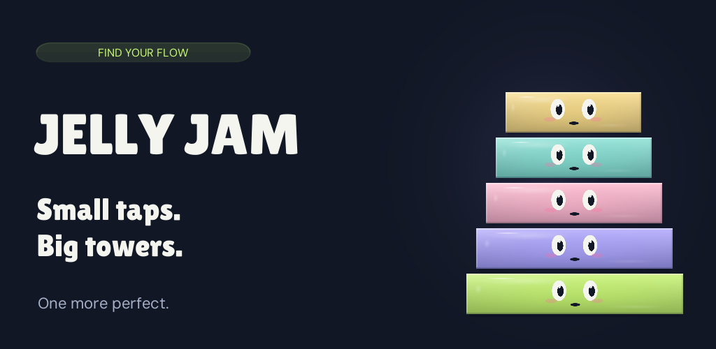 Jelly Jam — Small taps. Big towers.